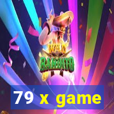 79 x game